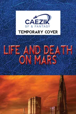 Życie i śmierć na Marsie - Life and Death on Mars