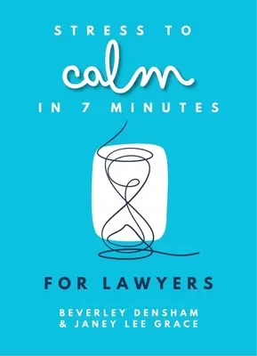 Stres i spokój w 7 minut dla prawników - Stress to Calm in 7 Minutes for Lawyers