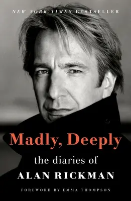Madly, Deeply: Dzienniki Alana Rickmana - Madly, Deeply: The Diaries of Alan Rickman