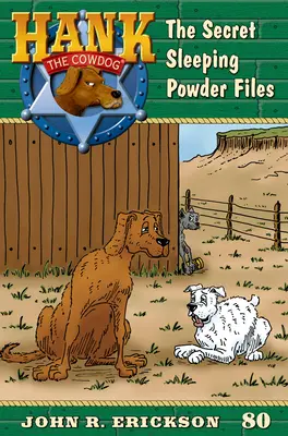 Tajne akta proszku nasennego: Hank the Cowdog Book 80 - The Secret Sleeping Powder Files: Hank the Cowdog Book 80