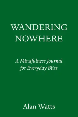 Wędrując donikąd: Osobisty dziennik dla codziennej inspiracji - Wandering Nowhere: A Personal Journal for Everyday Inspiration