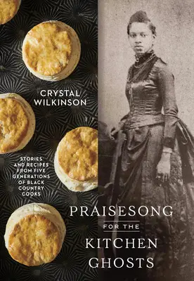 Pieśń pochwalna dla kuchennych duchów: Historie i przepisy pięciu pokoleń kucharzy z Black Country - Praisesong for the Kitchen Ghosts: Stories and Recipes from Five Generations of Black Country Cooks