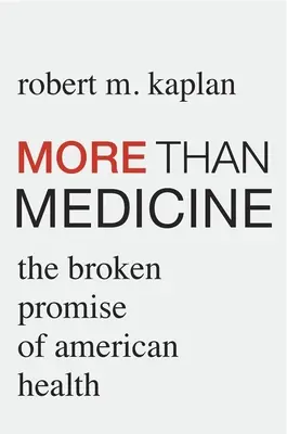 Więcej niż medycyna: Złamana obietnica amerykańskiej służby zdrowia - More Than Medicine: The Broken Promise of American Health