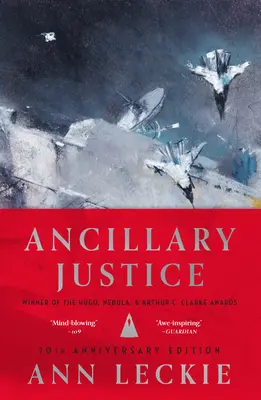 Pomocnicza sprawiedliwość (wydanie z okazji 10. rocznicy) - Ancillary Justice (10th Anniversary Edition)