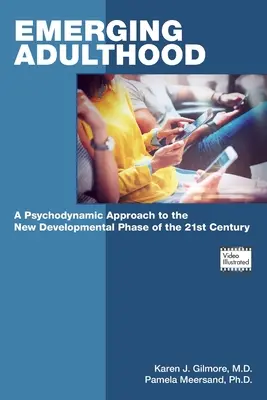 Wschodząca dorosłość: Psychodynamiczne podejście do nowej fazy rozwojowej XXI wieku - Emerging Adulthood: A Psychodynamic Approach to the New Developmental Phase of the 21st Century