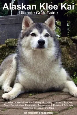 Alaskan Klee Kai Ultimate Care Guide zawiera: Alaskan Klee Kai Szkolenie, Pielęgnacja, Długość życia, Szczenięta, Rozmiary, Socjalizacja, Osobowość, Temperament, - Alaskan Klee Kai Ultimate Care Guide Includes: Alaskan Klee Kai Training, Grooming, Lifespan, Puppies, Sizes, Socialization, Personality, Temperament,