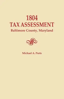 Ocena podatkowa z 1804 r., hrabstwo Baltimore, Maryland - 1804 Tax Assessment, Baltimore County, Maryland