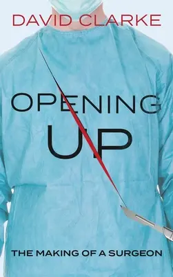 Opening Up: Jak zostać chirurgiem - Opening Up: The Making of a Surgeon