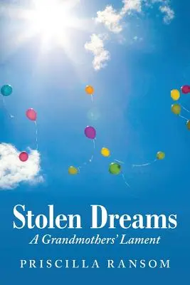 Skradzione marzenia: Lament babci - Stolen Dreams: A Grandmothers' Lament