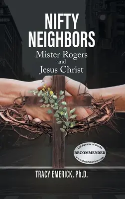 Fajni sąsiedzi: Mister Rogers i Jezus Chrystus - Nifty Neighbors: Mister Rogers & Jesus Christ