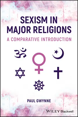 Seksizm w głównych religiach - wprowadzenie porównawcze (Gwynne Paul (University of New South Wales)) - Sexism in Major Religions - A Comparative Introduction (Gwynne Paul (University of New South Wales))