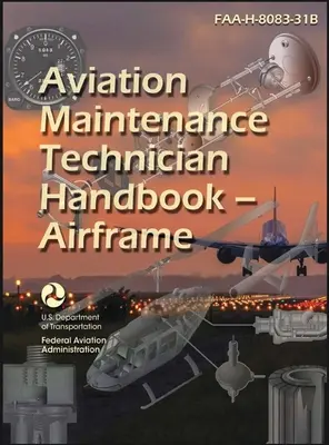 2023 Podręcznik technika obsługi technicznej lotnictwa - płatowiec FAA-H-8083-31B (kolor) - 2023 Aviation Maintenance Technician Handbook - Airframe FAA-H-8083-31B (Color)