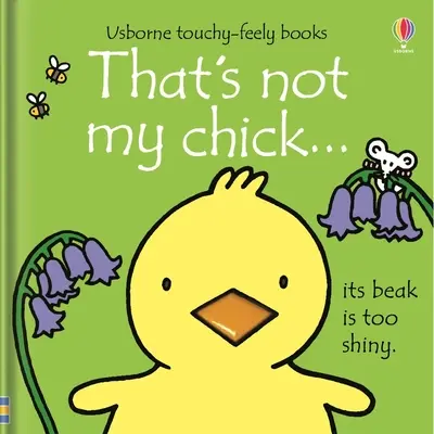 To nie jest moje pisklę...: Wielkanocna i wiosenna książka dla dzieci - That's Not My Chick...: An Easter and Springtime Book for Kids