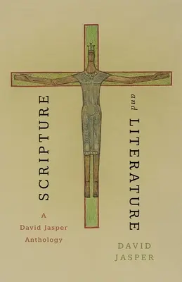 Pismo Święte i literatura: Antologia Davida Jaspera - Scripture and Literature: A David Jasper Anthology