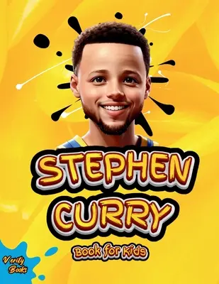 Stephen Curry Book for Kids: najlepsza biografia fenomenalnego strzelca za trzy punkty, dla ciekawskich dzieci, fanów Stephena Curry'ego, kolorowe strony. - Stephen Curry Book for Kids: ultimate biography of the phenomenon three point shooter, for curious kids, Stephen Curry fans, colored pages.