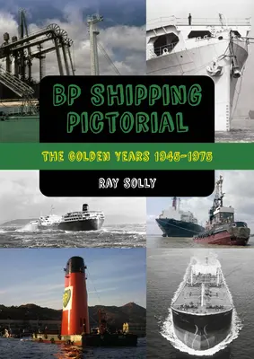 BP Shipping Pictorial: Złote lata 1945-1975 - BP Shipping Pictorial: The Golden Years 1945-1975