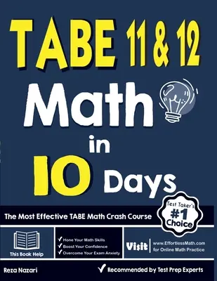 TABE 11 i 12 Matematyka w 10 dni: Najskuteczniejszy przyspieszony kurs TABE z matematyki - TABE 11 & 12 Math in 10 Days: The Most Effective TABE Math Crash Course
