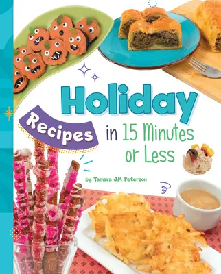 Świąteczne przepisy w 15 minut lub mniej - Holiday Recipes in 15 Minutes or Less