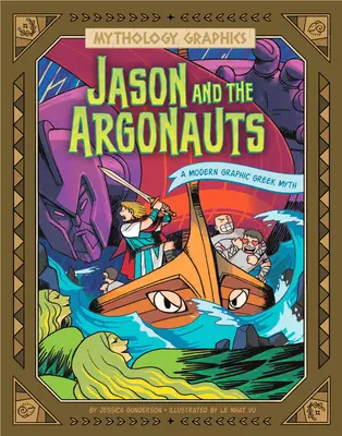 Jason i Argonauci: Współczesny mit grecki w wersji graficznej - Jason and the Argonauts: A Modern Graphic Greek Myth