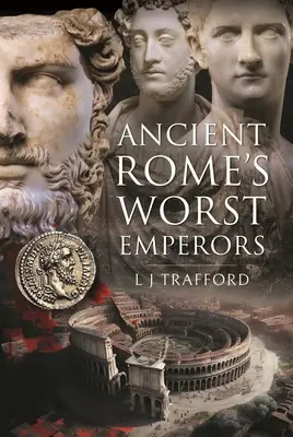 Najgorsi cesarze starożytnego Rzymu - Ancient Rome's Worst Emperors