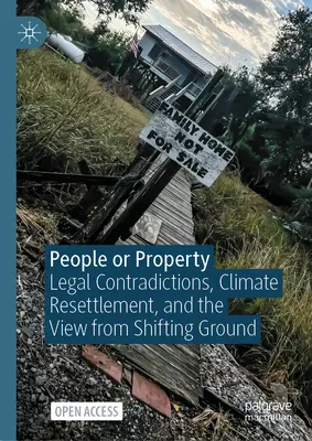 Ludzie czy własność: Sprzeczności prawne, przesiedlenia klimatyczne i widok ze zmieniającej się ziemi - People or Property: Legal Contradictions, Climate Resettlement, and the View from Shifting Ground