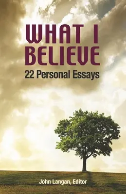 W co wierzę: 22 osobiste eseje - What I Believe: 22 Personal Essays