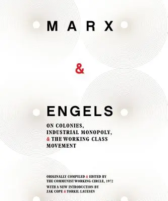 Karol Marks i Fryderyk Engels: O koloniach, monopolu przemysłowym i ruchu robotniczym - Karl Marx and Friedrich Engels: On Colonies, Industrial Monopoly and the Working Class Movement