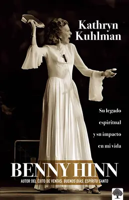 Kathryn Kuhlman: jej duchowe dziedzictwo i wpływ na moje życie - Kathryn Kuhlman: Su Legado Espiritual Y El Impacto En Mi Vida