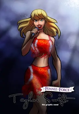 Kobieca siła: Taylor Swift wydanie powieści graficznej - Female Force: Taylor Swift the graphic novel edition