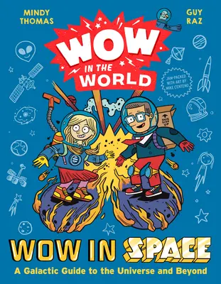 Wow in the World: Wow in Space: Galaktyczny przewodnik po wszechświecie i nie tylko - Wow in the World: Wow in Space: A Galactic Guide to the Universe and Beyond