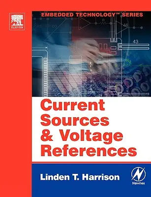 Źródła prądowe i odniesienia napięciowe: Podręcznik projektowania dla inżynierów elektroników - Current Sources and Voltage References: A Design Reference for Electronics Engineers