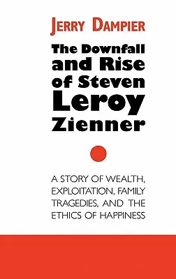 Upadek i powstanie Stevena Leroya Ziennera - The Downfall and Rise of Steven Leroy Zienner