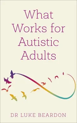 Co działa na dorosłych z autyzmem - What Works for Autistic Adults