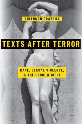 Teksty po terrorze: Gwałt, przemoc seksualna i Biblia hebrajska - Texts After Terror: Rape, Sexual Violence, and the Hebrew Bible