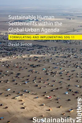 Zrównoważone osiedla ludzkie w ramach globalnej agendy miejskiej: Formułowanie i wdrażanie Sdg 11 - Sustainable Human Settlements Within the Global Urban Agenda: Formulating and Implementing Sdg 11