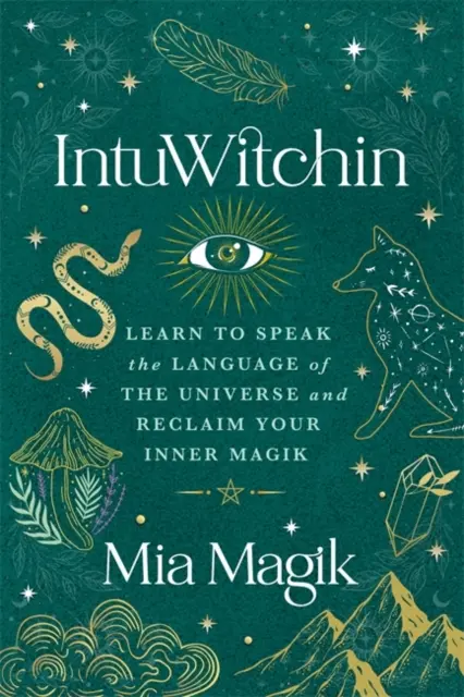 IntuWitchin - Naucz się mówić językiem wszechświata i odzyskaj swoją wewnętrzną magię - IntuWitchin - Learn to Speak the Language of the Universe and Reclaim Your Inner Magik