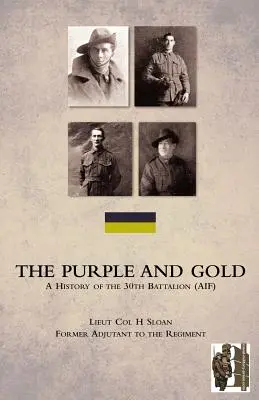 PURPLE AND GOLDA Historia 30. batalionu (AIF) - PURPLE AND GOLDA History of the 30th Battalion (AIF)