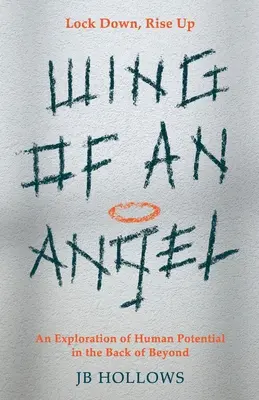 Skrzydło anioła: Eksploracja ludzkiego potencjału na tyłach Beyond - Wing of an Angel: An Exploration of Human Potential in the Back of Beyond