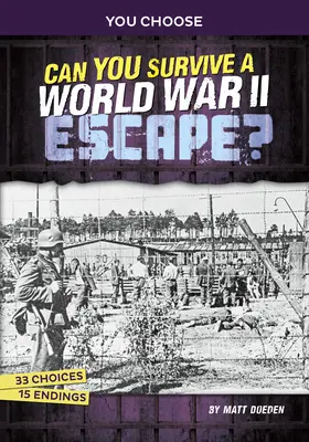 Czy przetrwasz ucieczkę podczas II wojny światowej? Interaktywna przygoda historyczna - Can You Survive a World War II Escape?: An Interactive History Adventure