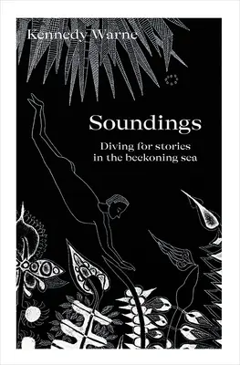 Soundings: Nurkowanie w poszukiwaniu opowieści w morzu Beckoning Sea - Soundings: Diving for Stories in the Beckoning Sea