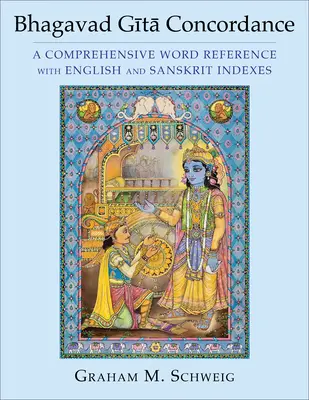 Zgodność Bhagawad-gity: Wszechstronne źródło słów z indeksami w języku angielskim i sanskrycie - Bhagavad Gītā Concordance: A Comprehensive Word Reference with English and Sanskrit Indexes