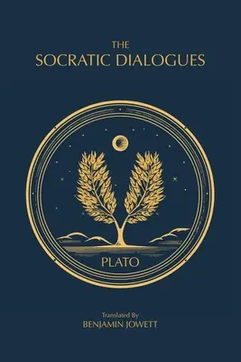 Dialogi Sokratejskie: Wczesne dialogi Platona - The Socratic Dialogues: The Early Dialogues of Plato