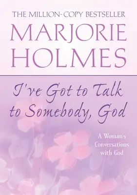 Muszę z kimś porozmawiać, Boże: Kobiece rozmowy z Bogiem - I've Got to Talk to Somebody, God: A Woman's Conversations with God