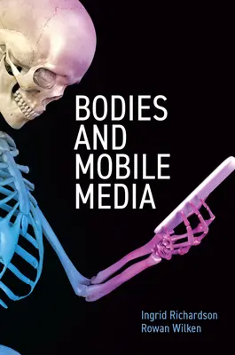 Ciała i media mobilne - Bodies and Mobile Media