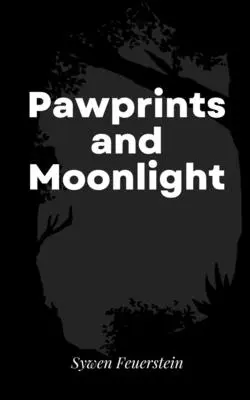 Odciski łap i światło księżyca - Pawprints and Moonlight