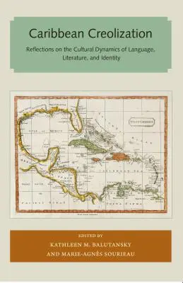 Karaibska kreolizacja: Refleksje na temat dynamiki kulturowej języka, literatury i tożsamości - Caribbean Creolization: Reflections on the Cultural Dynamics of Language, Literature, and Identity