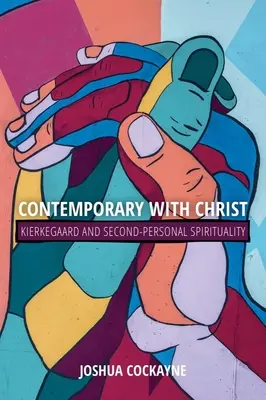 Współcześni z Chrystusem: Kierkegaard i duchowość drugiej osoby - Contemporary with Christ: Kierkegaard and Second-Personal Spirituality