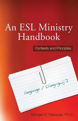 Podręcznik Ministerstwa ESL: Konteksty i zasady - An ESL Ministry Handbook: Contexts and Principles