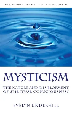 Mistycyzm: Natura i rozwój świadomości duchowej - Mysticism: The Nature and Development of Spiritual Consciousness