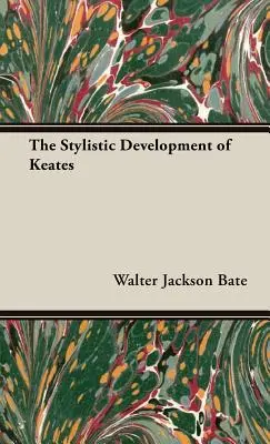 Stylistyczny rozwój Keatesa - The Stylistic Development of Keates